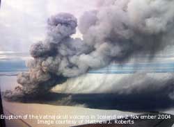 Plume of smoke and ash emitted from the volcano in a glacial lake on Iceland on 2 November 2004. Courtesy of Matthew J. Roberts, Icelandic Meteorological Office. Click to see larger image.